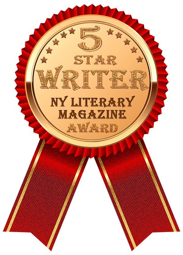 NY Literary Magazine Writing Contest Winner - 5 Star Writer Award