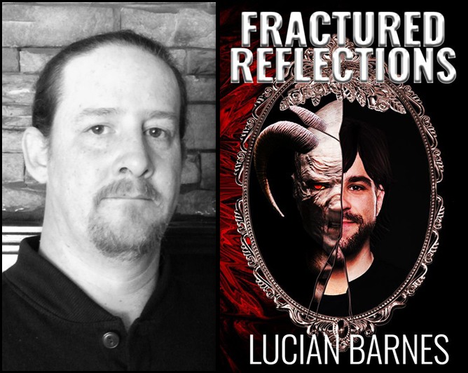 Interview with Lucian Barnes Author of Fractured Reflections