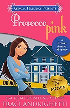 Prosecco Pink Novel by Bestselling Author Traci Andrighetti